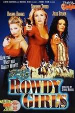 Watch The Rowdy Girls Xmovies8