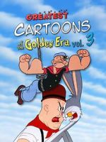 Watch Greatest Cartoons of the Golden Era Vol. 3 Xmovies8