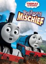 Watch Thomas & Friends: Railway Mischief Xmovies8