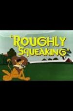 Watch Roughly Squeaking (Short 1946) Xmovies8