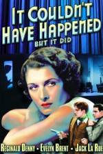 Watch It Couldn't Have Happened - But It Did Xmovies8