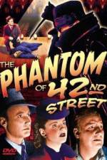 Watch The Phantom of 42nd Street Xmovies8