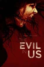 Watch The Evil in Us Xmovies8