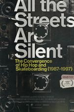 Watch All the Streets Are Silent: The Convergence of Hip Hop and Skateboarding (1987-1997) Xmovies8