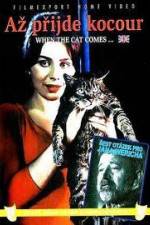 Watch Az prijde kocour (When the Cat Comes Xmovies8