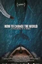 Watch How to Change the World Xmovies8