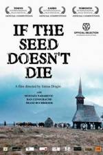 Watch If the Seed Doesn't die Xmovies8