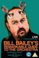 Watch Bill Bailey's Remarkable Guide to the Orchestra Xmovies8
