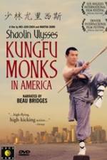 Watch Shaolin Ulysses Kungfu Monks in America Xmovies8