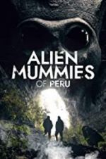 Watch Alien Mummies of Peru Xmovies8