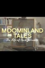 Watch Moominland Tales: The Life of Tove Jansson Xmovies8