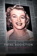 Watch Fatal Addiction: Marilyn Monroe Xmovies8