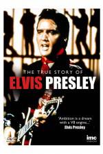 Watch Elvis Presley - The True Story of Xmovies8