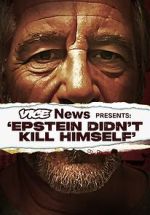 Watch VICE News Presents: Epstein Didn't Kill Himself Xmovies8