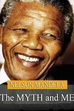 Watch Nelson Mandela: The Myth & Me Xmovies8