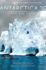 Watch Antarctica 3D: On the Edge Xmovies8