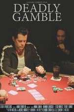 Watch Deadly Gamble Xmovies8