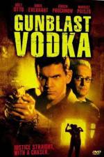 Watch Gunblast Vodka Xmovies8