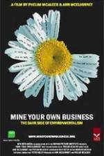 Watch Mine Your Own Business The Dark Side of Environmentalism Xmovies8