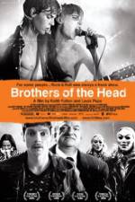 Watch Brothers of the Head Xmovies8