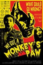 Watch We Got a Monkey\'s Paw Xmovies8