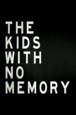 Watch The Kids With no Memory Xmovies8