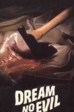 Watch Dream No Evil Xmovies8