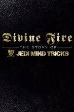 Watch Divine Fire: The Story of Jedi Mind Tricks Xmovies8