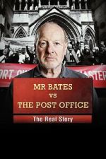 Watch Mr Bates vs the Post Office: The Real Story Xmovies8