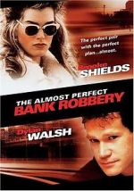 Watch The Almost Perfect Bank Robbery Xmovies8