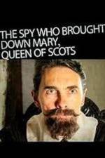 Watch The Spy Who Brought Down Mary Queen of Scots Xmovies8