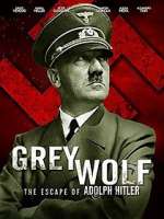 Watch Grey Wolf: Hitler's Escape to Argentina Xmovies8