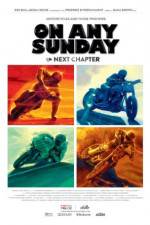 Watch On Any Sunday: The Next Chapter Xmovies8