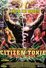 Watch Citizen Toxie: The Toxic Avenger IV Xmovies8