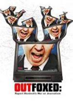 Watch Outfoxed: Rupert Murdoch\'s War on Journalism Xmovies8