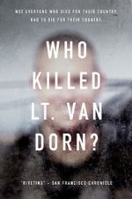 Watch Who Killed Lt. Van Dorn? Xmovies8