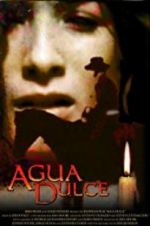 Watch Agua Dulce Xmovies8