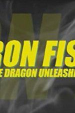 Watch Iron Fist: The Dragon Unleashed (2008 Xmovies8