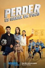 Watch Perder Es Ganar un Poco Xmovies8