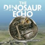 Watch The Dinosaur Echo Xmovies8