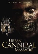 Watch Urban Cannibal Massacre Xmovies8