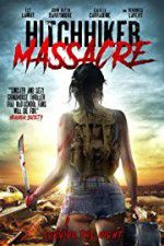 Watch Hitchhiker Massacre Xmovies8