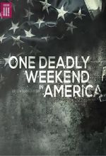 Watch One Deadly Weekend in America Xmovies8