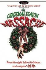 Watch The Christmas Season Massacre Xmovies8