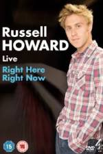 Watch Russell Howard Right Here Right Now Xmovies8