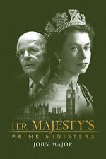 Watch Her Majesty\'s Prime Ministers: John Major Xmovies8