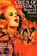 Watch Cries of Ecstasy, Blows of Death Xmovies8