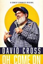Watch David Cross: Oh Come On Xmovies8