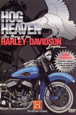 Watch Hog Heaven: The Story of the Harley Davidson Empire Xmovies8