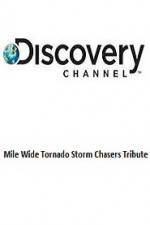 Watch Discovery Channel Mile Wide Tornado Storm Chasers Tribute Xmovies8